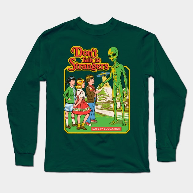 Don't Talk to Strangers Long Sleeve T-Shirt by Steven Rhodes